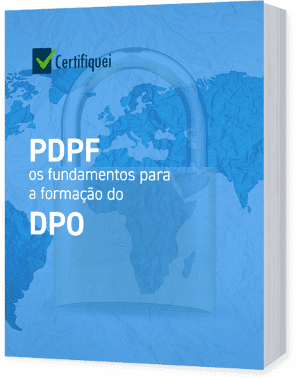 PDPF: os fundamentos para a certificação do DPO